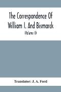 The Correspondence Of William I. And Bismarck: With Other Letters From And To Prince Bismarck (Volume Ii)