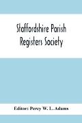 Staffordshire Parish Registers Society; Deanery Of Newcastle Betley Parish Register