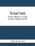 The Grant Family: A Genealogical History Of The Descendants Of Matthew Grant, Of Windsor, Conn.1601-1898