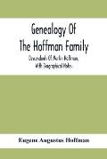 Genealogy Of The Hoffman Family: Descendants Of Martin Hoffman, With Biographical Notes