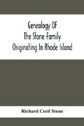 Genealogy Of The Stone Family Originating In Rhode Island