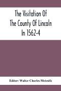 The Visitation Of The County Of Lincoln In 1562-4