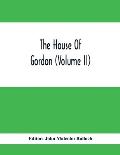 The House Of Gordon (Volume II)