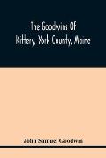 The Goodwins Of Kittery, York County, Maine