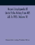 Harper'S Encyclopaedia Of United States History From 485 A.D. To 1905. (Volume Ix)