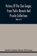 History Of The Clan Gregor, From Public Records And Private Collections; Comp. At The Request Of The Clan Gregor Society (Volume Ii)