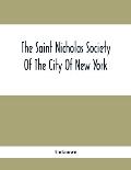 The Saint Nicholas Society Of The City Of New York; Contaning The Lines Of Descent Of Members Of The Society So Far As Ascertained By The Committee On
