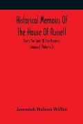 Historical Memoirs Of The House Of Russell: From The Time Of The Norman Conquest (Volume I)