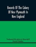 Records Of The Colony Of New Plymouth In New England: Printed By Order Of The Legislature Of The Commonwealth Of Massachusetts; Miscellaneous Record 1