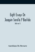 Eight Essays On Joaqu?n Sorolla Y Bastida (Volume Ii)