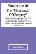 Vindication Of The Clanronald Of Glengary Against The Attacks Made Upon Them In The Inverness Journal And Some Recent Printed Performances: With Remar