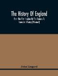 The History Of England, From The First Invasion By The Romans To Accession Of Mary (Volume I)