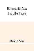 The Beautiful River And Other Poems