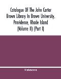 Catalogue Of The John Carter Brown Library In Brown University, Providence, Rhode Island (Volume Ii) (Part I)