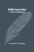 Edith And John: A Story Of Pittsburgh