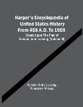 Harper'S Encyclop?dia Of United States History From 458 A.D. To 1909: Based Upon The Plan Of Benson John Lossing (Volume Iii)
