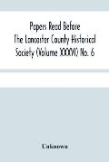 Papers Read Before The Lancaster County Historical Society (Volume Xxxvi) No. 6; Fanny Kemble In Lancaster By William Frederic Worner