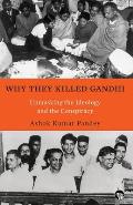 Why They Killed Gandhi Unmasking the Ideology and the Conspiracy