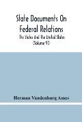 State Documents On Federal Relations: The States And The United States (Volume Vi)