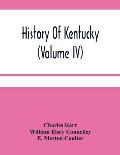 History Of Kentucky (Volume Iv)