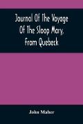 Journal Of The Voyage Of The Sloop Mary, From Quebeck: Together With An Account Of Her Wreck Off Montauk Point, L.I., Anno 1701