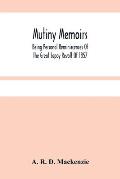 Mutiny Memoirs: Being Personal Reminiscences Of The Great Sepoy Revolt Of 1857