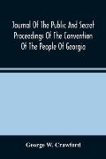Journal Of The Public And Secret Proceedings Of The Convention Of The People Of Georgia: Held In Milledgeville And Savannah In 1861: Together With The