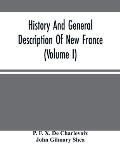 History And General Description Of New France (Volume I)