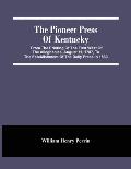 The Pioneer Press Of Kentucky: From The Printing Of The First West Of The Alleghanies, August 11, 1787, To The Establishment Of The Daily Press In 18