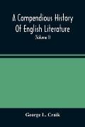 A Compendious History Of English Literature, And Of The English Language, From The Norman Conquest With Numerous Specimens (Volume I)