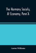 The Harmony Society, At Economy, Penn'A