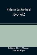 Histoire Du Montr?al. 1640-1672