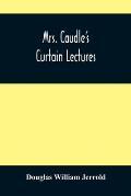Mrs. Caudle'S Curtain Lectures