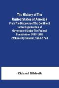 The History Of The United States Of America From The Discovery Of The Continent To The Organization Of Government Under The Federal Constitution 1497-