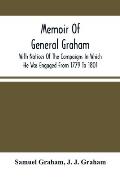 Memoir Of General Graham: With Notices Of The Campaigns In Which He Was Engaged From 1779 To 1801