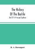 The History Of The Bastile; And Of Its Principal Captives