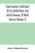 Frank Forester'S Field Sports Of The United States, And British Provinces, Of North America (Volume Ii)