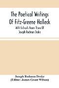 The Poetical Writings Of Fitz-Greene Halleck, With Extracts From Those Of Joseph Rodman Drake
