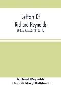 Letters Of Richard Reynolds; With A Memoir Of His Life
