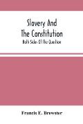 Slavery And The Constitution. Both Sides Of The Question