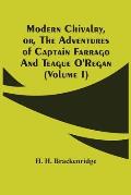 Modern Chivalry, Or, The Adventures Of Captain Farrago And Teague O'Regan (Volume I)