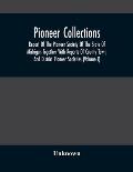 Pioneer Collections; Report Of The Pioneer Society Of The State Of Michigan Together With Reports Of County Town, And District Pioneer Societies (Volu
