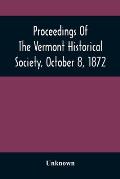 Proceedings Of The Vermont Historical Society, October 8, 1872