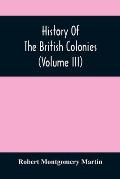 History Of The British Colonies (Volume Iii)
