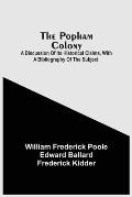 The Popham Colony: A Discussion Of Its Historical Claims, With A Bibliography Of The Subject