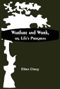 Warfare And Work, Or, Life'S Progress