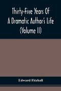 Thirty-Five Years Of A Dramatic Author'S Life (Volume Ii)