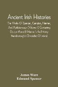 Ancient Irish Histories: The Works Of Spencer, Campion, Hanmer, And Marleburrough (Volume Ii) Containing Doctor Meredith Hanmer'S And Henry Mar