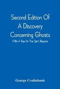 Second Edition Of A Discovery Concerning Ghosts: With A Rap At The Spirit Rappers