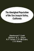 The Aboriginal Population Of The San Joaquin Valley, California